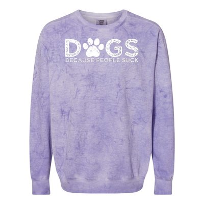 Dogs Because People Suck Colorblast Crewneck Sweatshirt