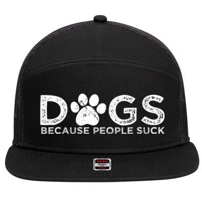 Dogs Because People Suck 7 Panel Mesh Trucker Snapback Hat