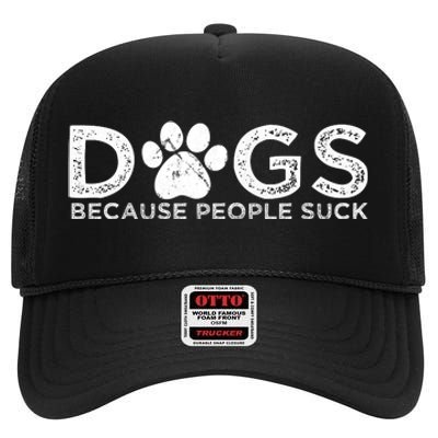 Dogs Because People Suck High Crown Mesh Back Trucker Hat