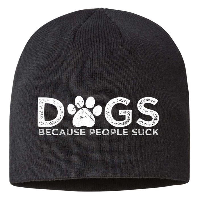 Dogs Because People Suck Sustainable Beanie