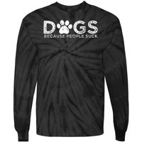 Dogs Because People Suck Tie-Dye Long Sleeve Shirt