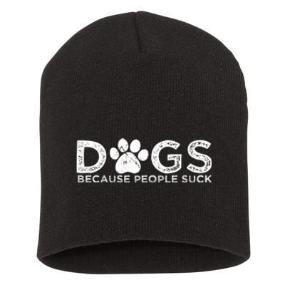 Dogs Because People Suck Short Acrylic Beanie