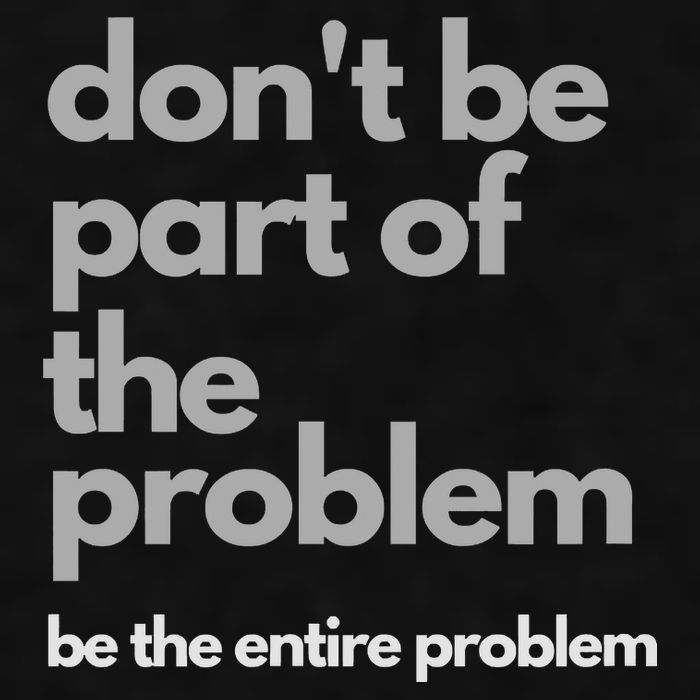 Don't Be Part Of The Problem Be The Entire Problem Funny Ladies PosiCharge Tri-Blend Wicking Tank