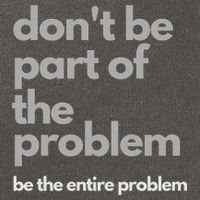 Don't Be Part Of The Problem Be The Entire Problem Funny Cotton Canvas Backpack