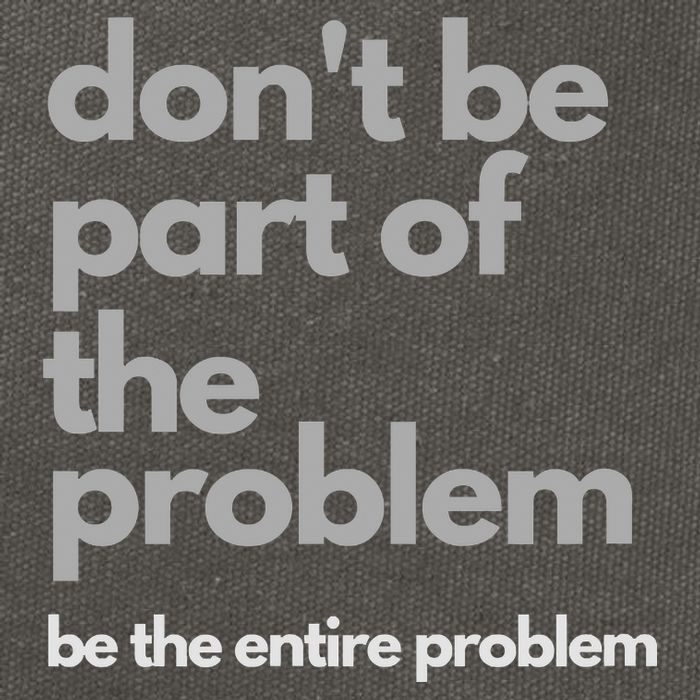 Don't Be Part Of The Problem Be The Entire Problem Funny Cotton Canvas Backpack