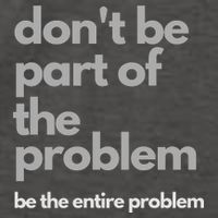 Don't Be Part Of The Problem Be The Entire Problem Funny Vector Backpack