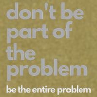 Don't Be Part Of The Problem Be The Entire Problem Funny Garment-Dyed Women's Muscle Tee