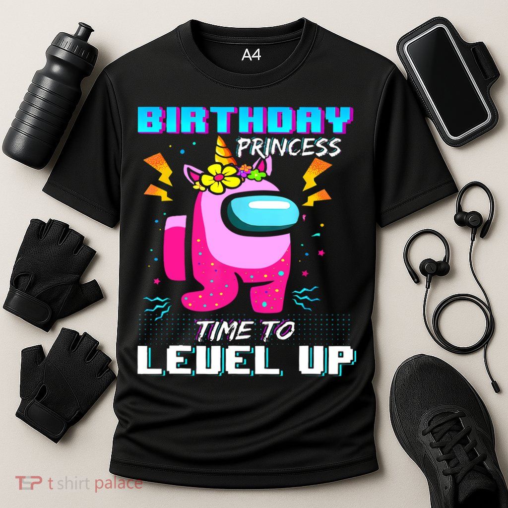 Disstressed Birthday Princess Among With Us Time To Level Up Performance Shirt