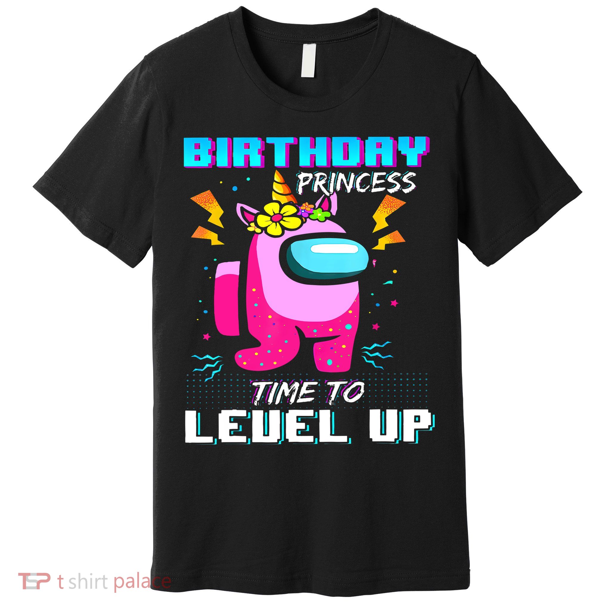 Disstressed Birthday Princess Among With Us Time To Level Up Premium T-Shirt