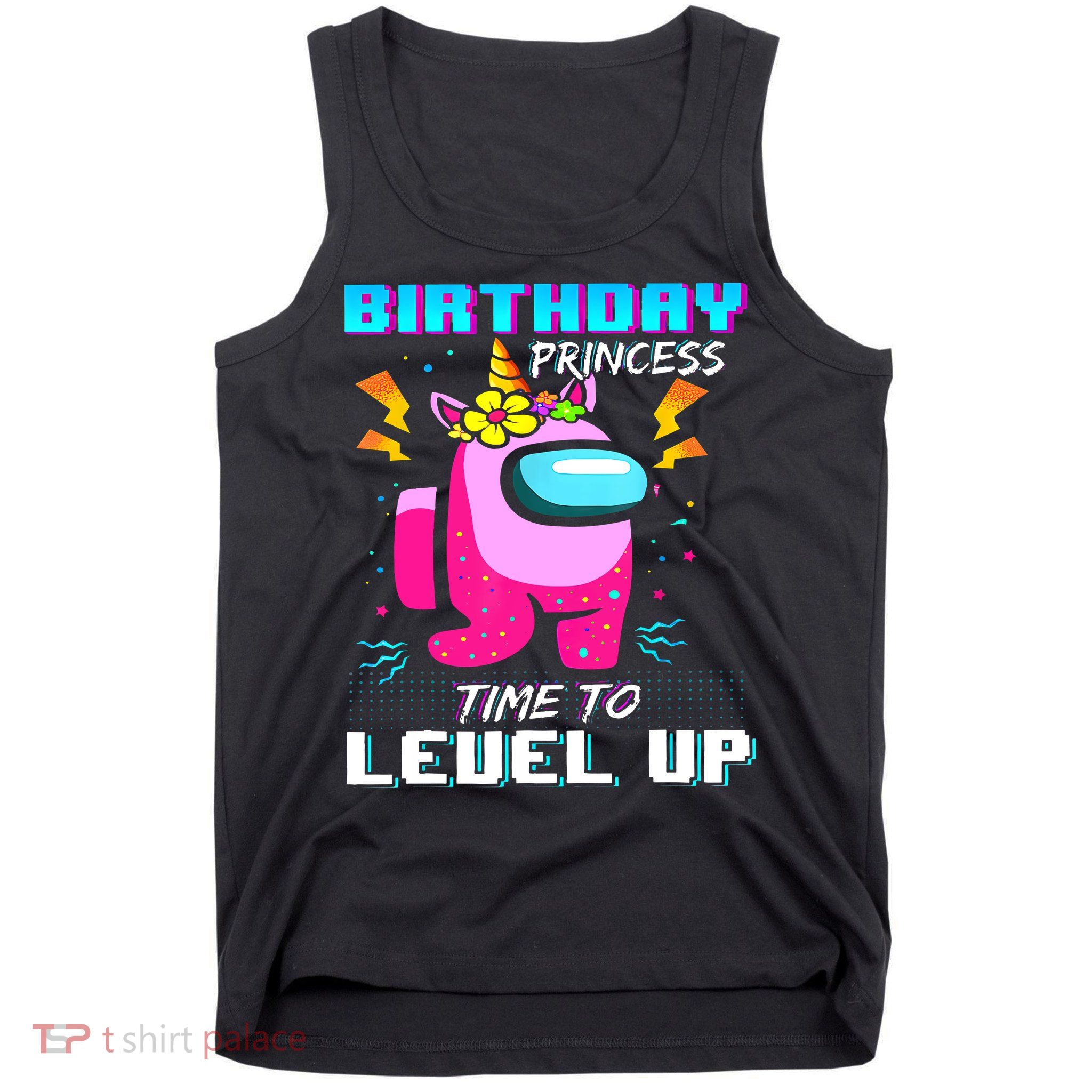 Disstressed Birthday Princess Among With Us Time To Level Up Tank Top