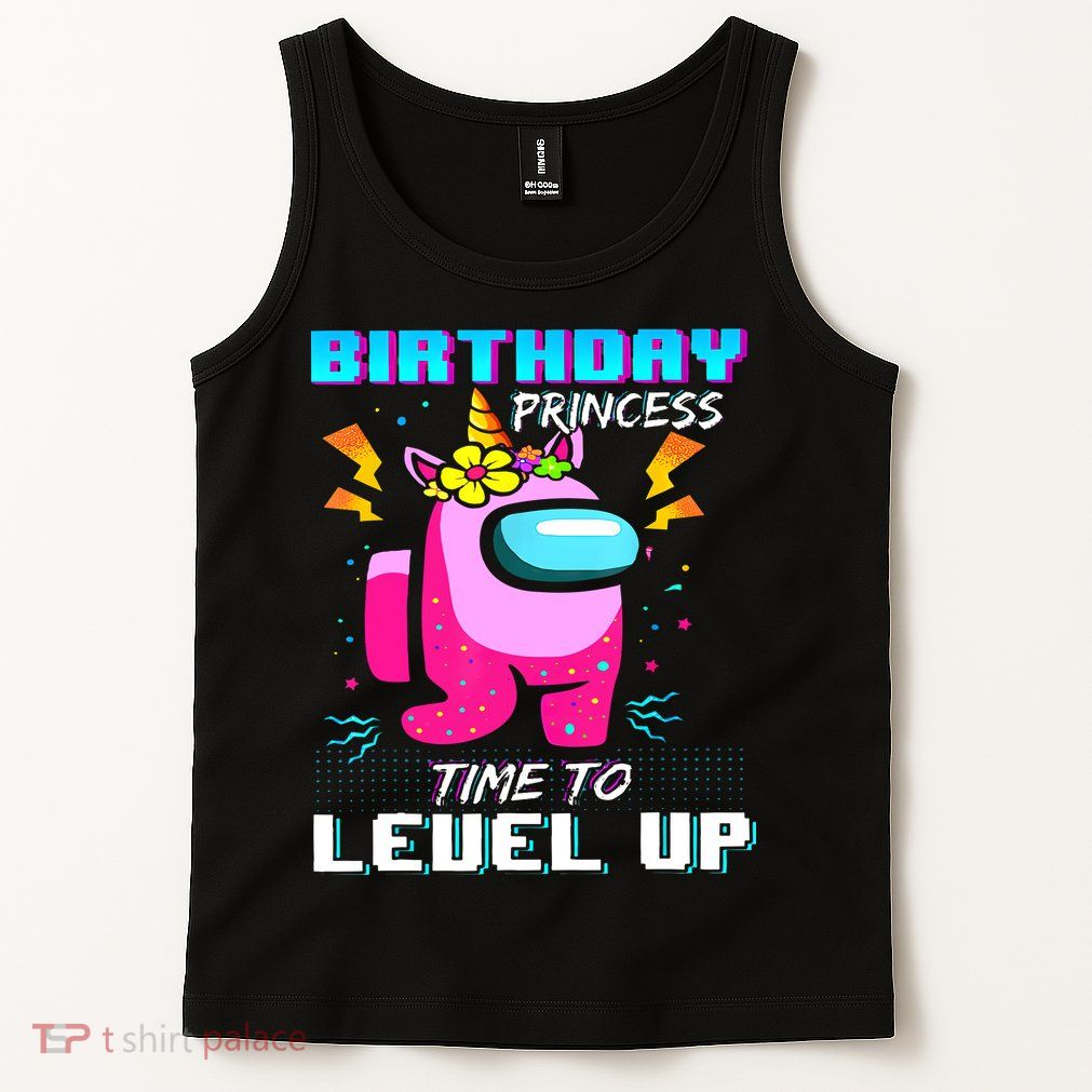 Disstressed Birthday Princess Among With Us Time To Level Up Tank Top