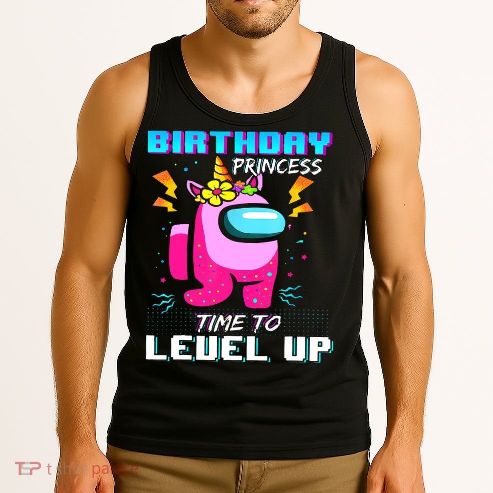 Disstressed Birthday Princess Among With Us Time To Level Up Tank Top