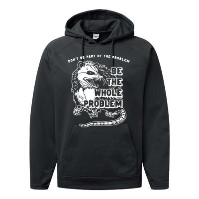 Don’t Be Part Of The Problem Be The Whole Problem Performance Fleece Hoodie