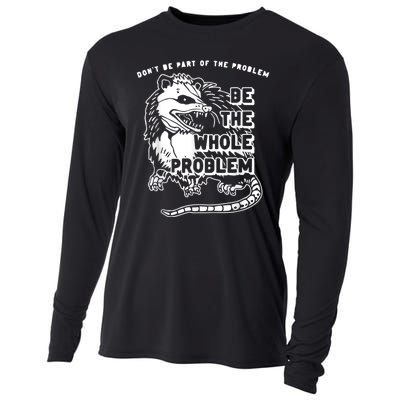 Don’t Be Part Of The Problem Be The Whole Problem Cooling Performance Long Sleeve Crew