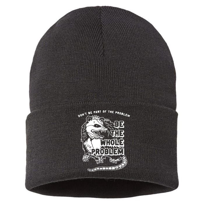 Don’t Be Part Of The Problem Be The Whole Problem Sustainable Knit Beanie