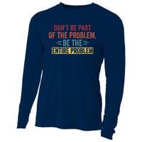 Don't Be Part Of The Problem, Be The Entire Problem Cooling Performance Long Sleeve Crew