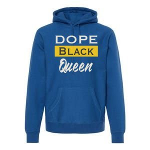 Dope Black Queen Great Gift Mother's Day Dope Black Mom Gift Premium Hoodie