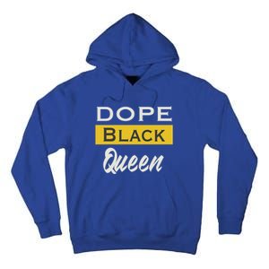 Dope Black Queen Great Gift Mother's Day Dope Black Mom Gift Tall Hoodie