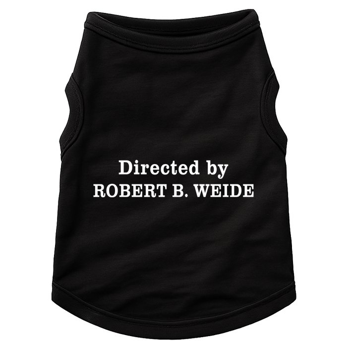 Directed By Robert Weide Meme Funny Geek Bloopers Doggie Tank