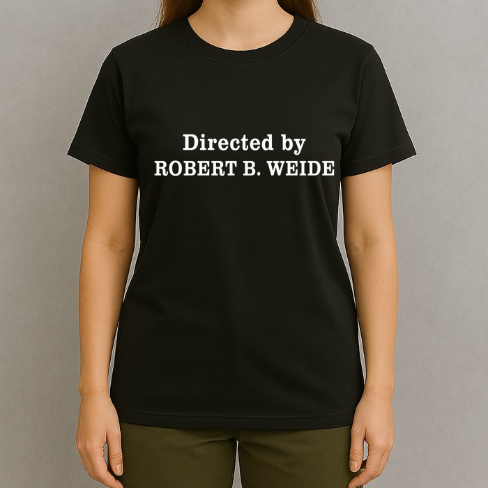 Directed By Robert Weide Meme Funny Geek Bloopers T-Shirt