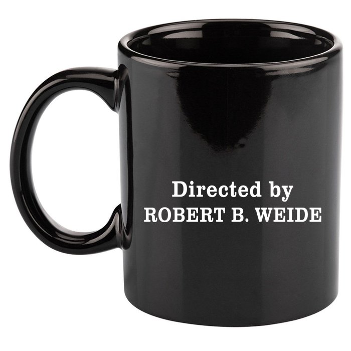 Directed By Robert Weide Meme Funny Geek Bloopers 11oz C Handle Ceramic Mug