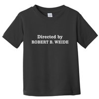 Directed By Robert Weide Meme Funny Geek Bloopers Toddler T-Shirt
