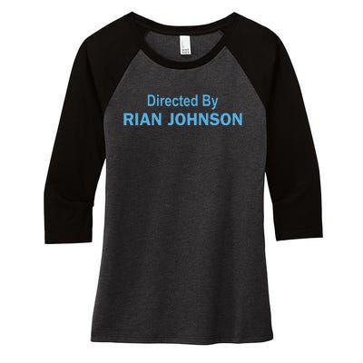 Directed By Rian Johnson Women's Tri-Blend 3/4-Sleeve Raglan Shirt