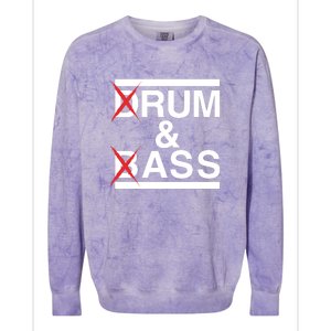 Drum & Bass Rum & Ass Funny Colorblast Crewneck Sweatshirt