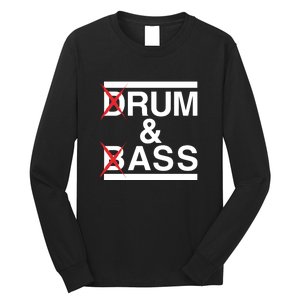 Drum & Bass Rum & Ass Funny Long Sleeve Shirt