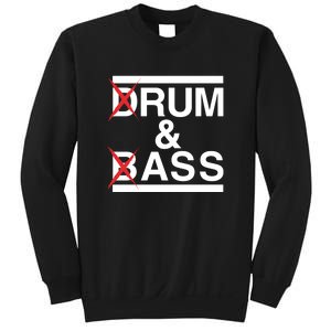 Drum & Bass Rum & Ass Funny Sweatshirt