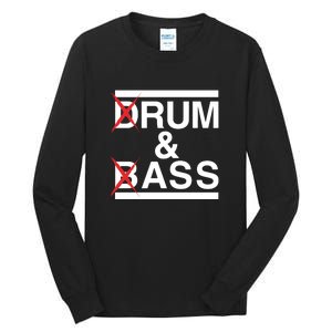 Drum & Bass Rum & Ass Funny Tall Long Sleeve T-Shirt