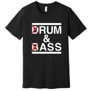 Drum & Bass Rum & Ass Funny Premium T-Shirt