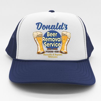 Donald's Beer Removal Service Funny Party Ing Great Gift Trucker Hat