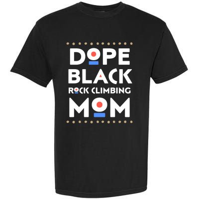 Dope Black Rock Climbing Mom African Hbcu Melanin Sports Gift Garment-Dyed Heavyweight T-Shirt