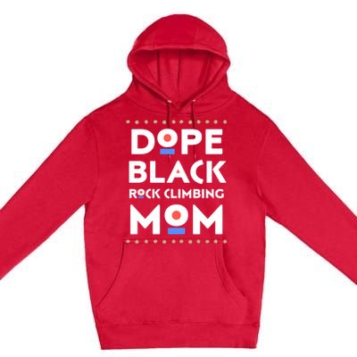 Dope Black Rock Climbing Mom African Hbcu Melanin Sports Gift Premium Pullover Hoodie