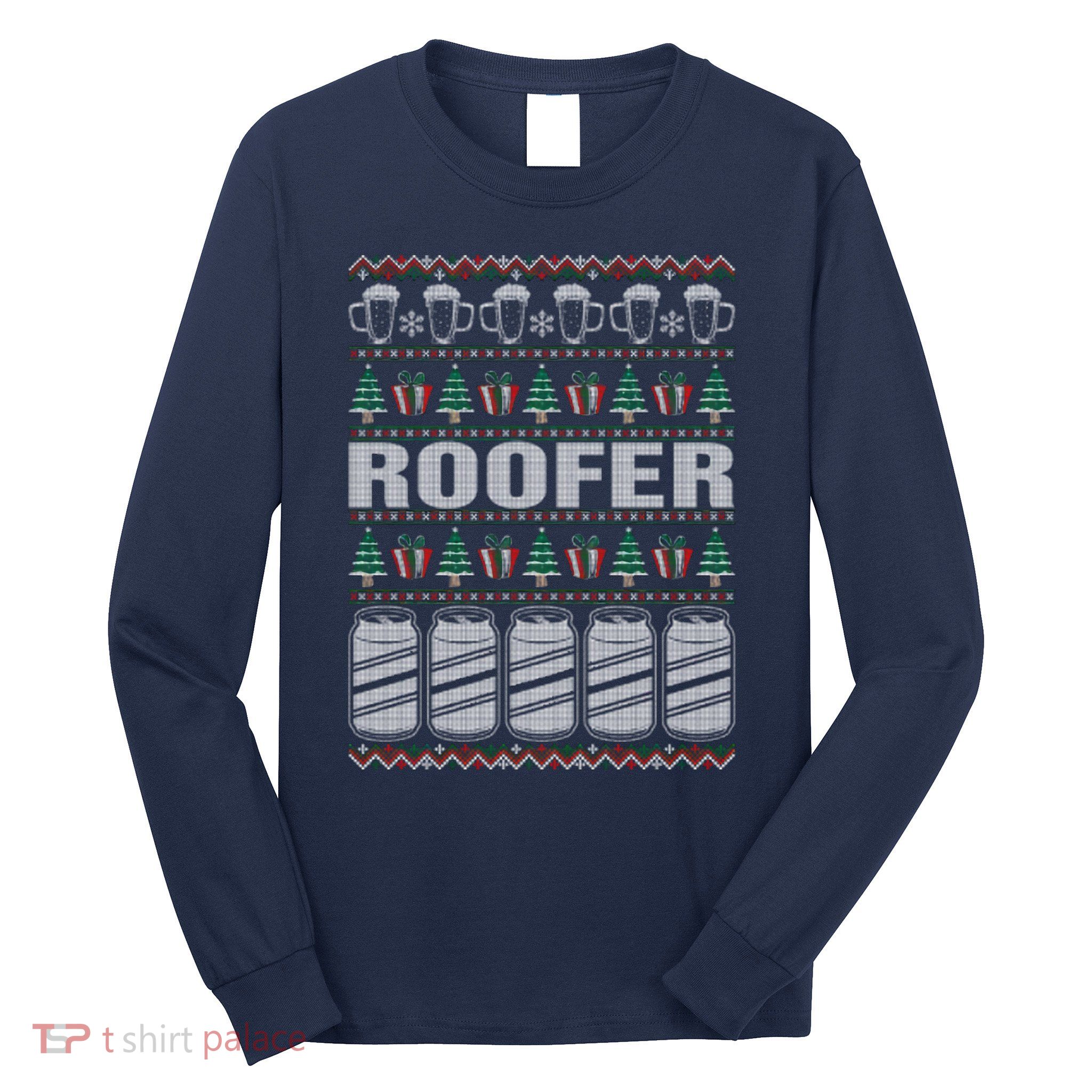 Drinking Beer Roofer Ugly Christmas Long Sleeve Shirt