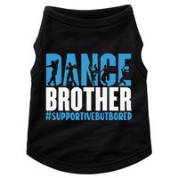 Dance Brother Supportive But Bored Funny Dance Sister Doggie Tank