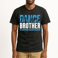 Dance Brother Supportive But Bored Funny Dance Sister Tall T-Shirt