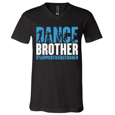 Dance Brother Supportive But Bored Funny Dance Sister V-Neck T-Shirt
