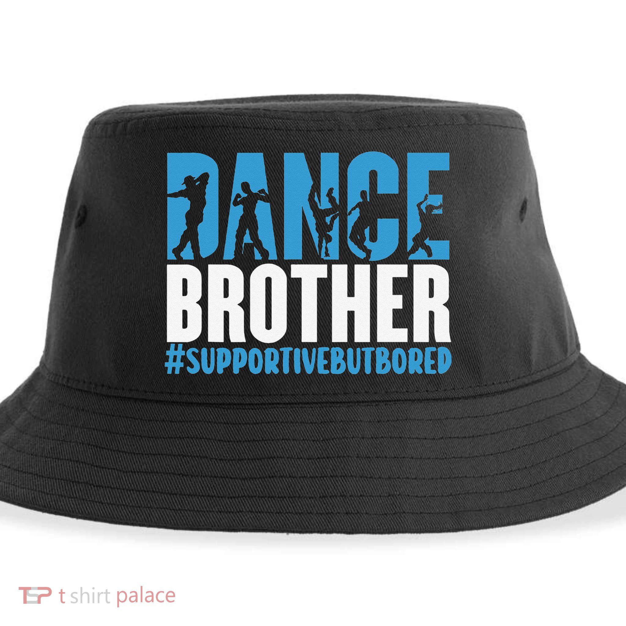 Dance Brother Supportive But Bored Funny Dance Sister Sustainable Bucket Hat