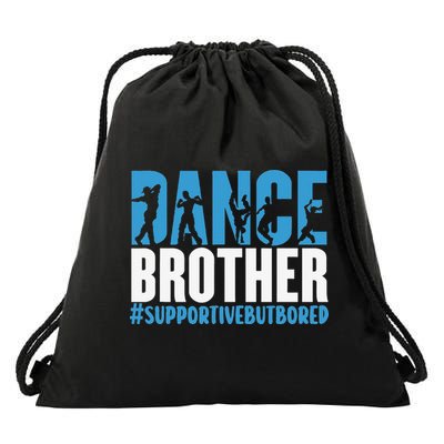 Dance Brother Supportive But Bored Funny Dance Sister Drawstring Bag