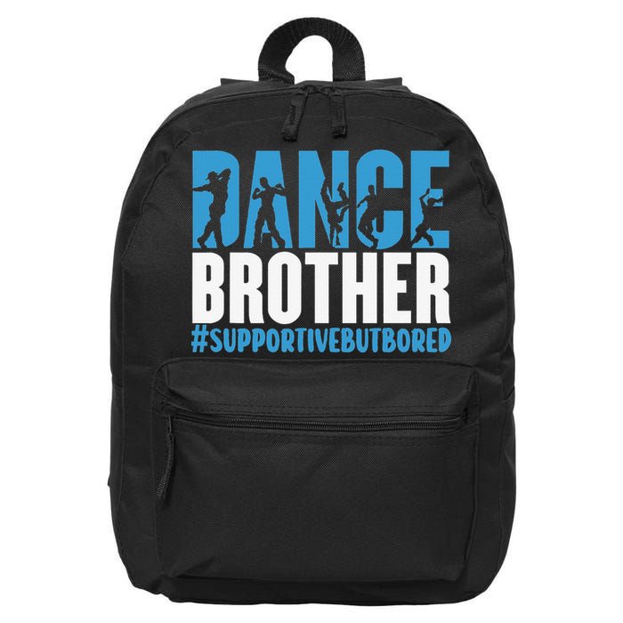 Dance Brother Supportive But Bored Funny Dance Sister 16 in Basic Backpack