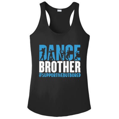 Dance Brother Supportive But Bored Funny Dance Sister Ladies PosiCharge Competitor Racerback Tank