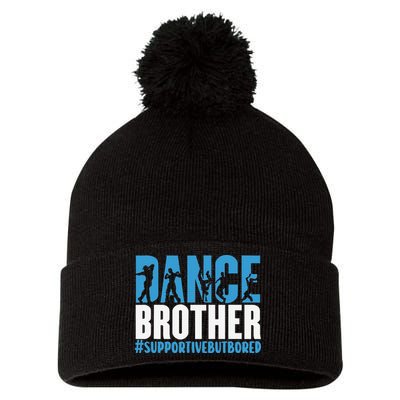 Dance Brother Supportive But Bored Funny Dance Sister Pom Pom 12in Knit Beanie
