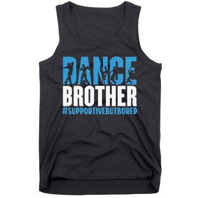 Dance Brother Supportive But Bored Funny Dance Sister Tank Top