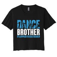 Dance Brother Supportive But Bored Funny Dance Sister Crop Top