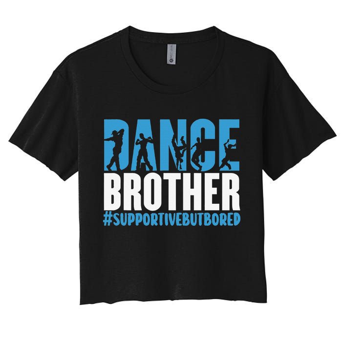Dance Brother Supportive But Bored Funny Dance Sister Crop Top