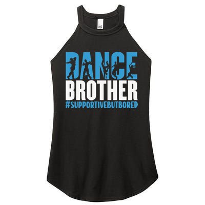 Dance Brother Supportive But Bored Funny Dance Sister Women's Perfect Tri Rocker Tank