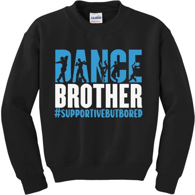 Dance Brother Supportive But Bored Funny Dance Sister Kids Sweatshirt