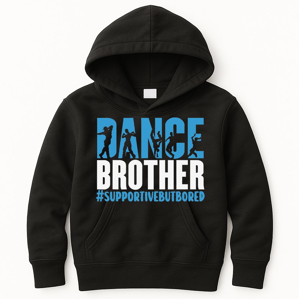 Dance Brother Supportive But Bored Funny Dance Sister Kids Hoodie